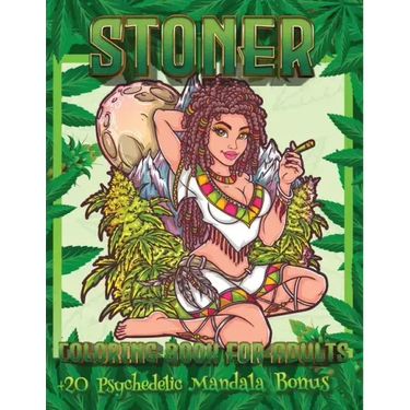 Stoner Coloring Book For Adults: +20 Psychedelic Mandala Bonus - Psychedelic Coloring Books For Adults Relaxation And Stress Relief
