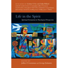Life in the Spirit: Spiritual Formation in Theological Perspective