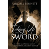 Taking Up the Sword: A Story of a Special Agent in the Diplomatic Security Service