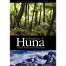 The Foundation of Huna: Ancient Wisdom for Modern Times