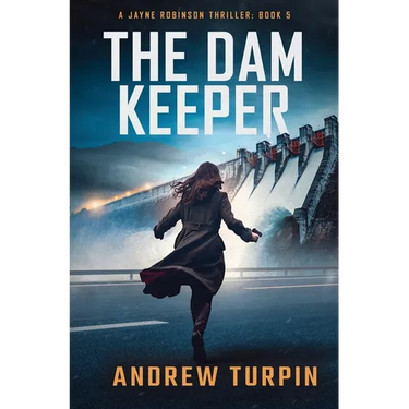 The Dam Keeper: A Jayne Robinson Thriller, Book 5