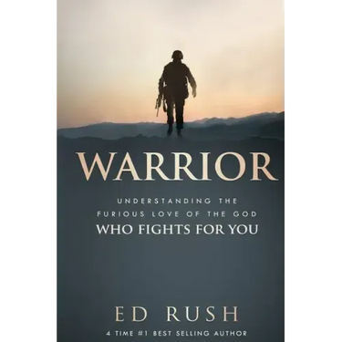 Warrior: Understanding the Furious Love of the God Who Fights for You