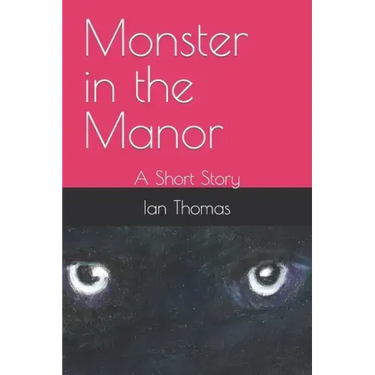 Monster in the Manor: A Short Story