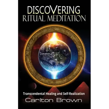 Discovering Ritual Meditation: Transcendental Healing and Self-Realization