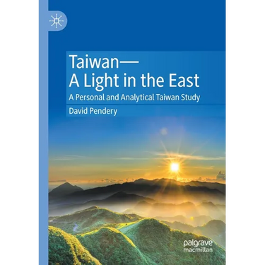 Taiwan--A Light in the East: A Personal and Analytical Taiwan Study