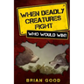 When Deadly Creatures Fight - Who Would Win?