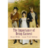 The Importance of Being Earnest: Large Print Edition