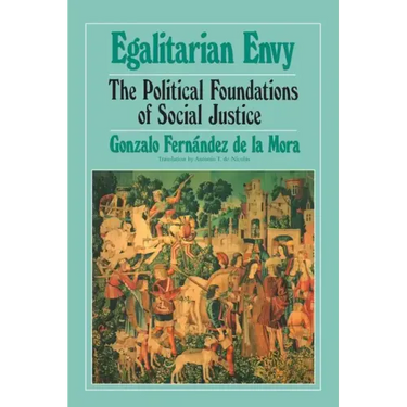 Egalitarian Envy: The Political Foundations of Social Justice
