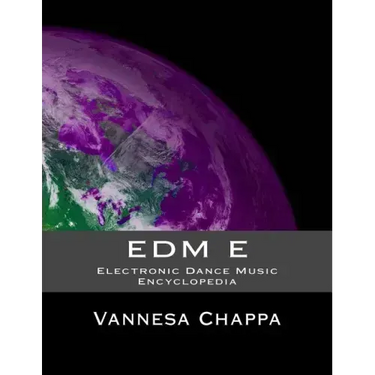 Edm E: Electronic Dance Music Encylopedia