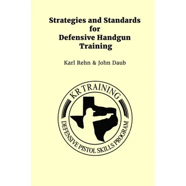 Strategies and Standards for Defensive Handgun Training
