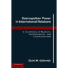 Cosmopolitan Power in International Relations: A Synthesis of Realism, Neoliberalism, and Constructivism