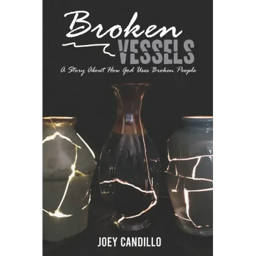 Broken Vessels: A Story About How God Uses Broken People