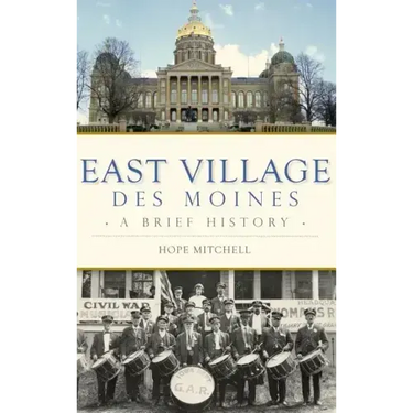East Village, Des Moines: A Brief History