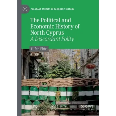 The Political and Economic History of North Cyprus: A Discordant Polity