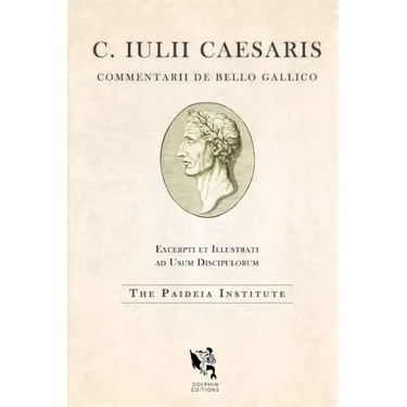 Dolphin Editions: Caesar, The Gallic War