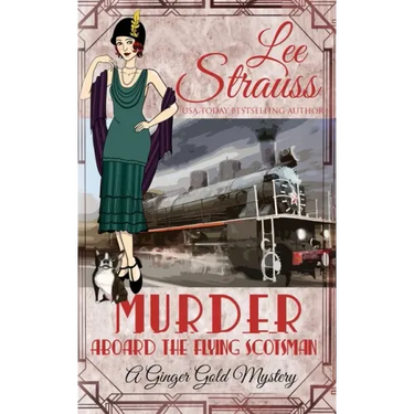 Murder Aboard the Flying Scotsman: a cozy historical 1920s mystery