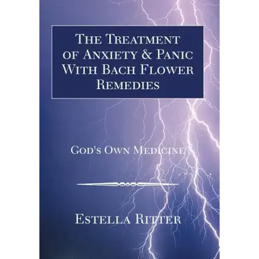 The Treatment of Anxiety & Panic with Bach Flower Remedies