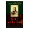 Gott und der Staat (Klassiker des Anarchismus)