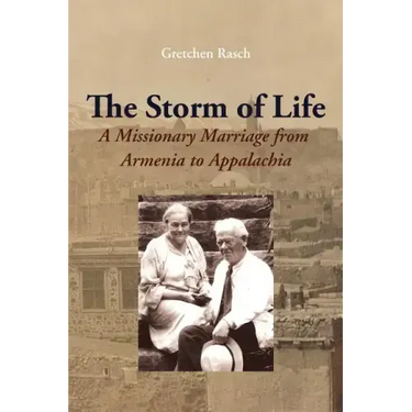 The Storm of Life: A Missionary Marriage from Armenia to Appalachia