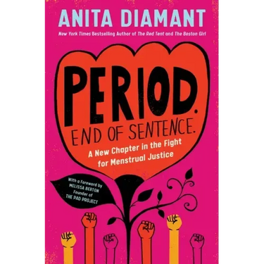 Period. End of Sentence.: A New Chapter in the Fight for Menstrual Justice