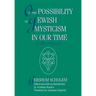 On the Possibility of Jewish Mysticism in Our Time