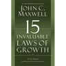 The 15 Invaluable Laws of Growth: Live Them and Reach Your Potential