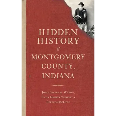 Hidden History of Montgomery County, Indiana