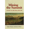 Mining the Summit: Colorado's Ten Mile District, 1860-1960