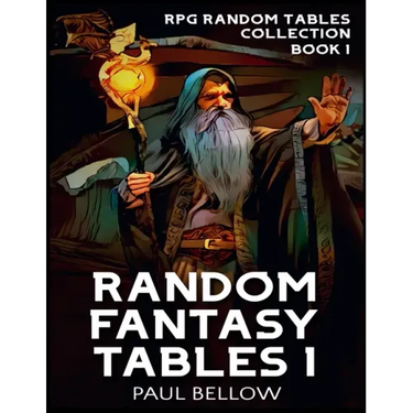 Random Fantasy Tables 1: Fantasy Role-Playing Game Ideas for Game Masters
