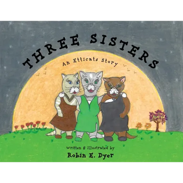 Three Sisters: An Etticats Story