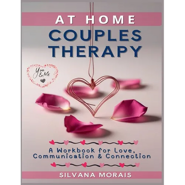 At Home Couples Therapy: A Workbook for Love, Communication & Connection