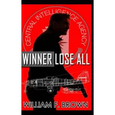 Winner Lose All: An Ed Scanlon Spy vs Spy CIA Thriller