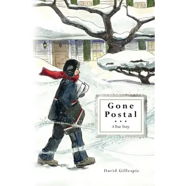 Gone Postal: A True Story