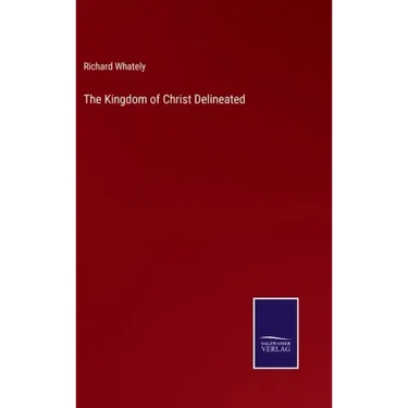 The Kingdom of Christ Delineated