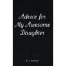 Advice for My Awesome Daughter