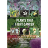 Plants that Fight Cancer, Second Edition