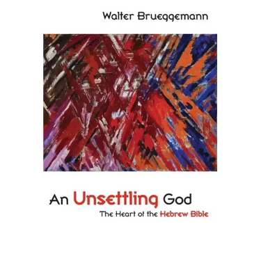 An Unsettling God: The Heart of the Hebrew Bible