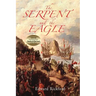 The Serpent and the Eagle: Book One in the Tenochtitlan Trilogy