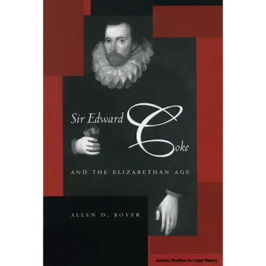 Sir Edward Coke and the Elizabethan Age