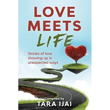 Love Meets Life: Stories of Love Showing Up in Unexpected Ways