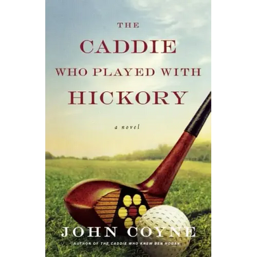 The Caddie Who Played with Hickory