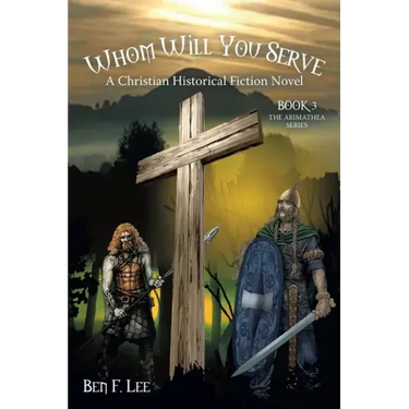 Whom Will You Serve: A Christian Historical Fiction Novel