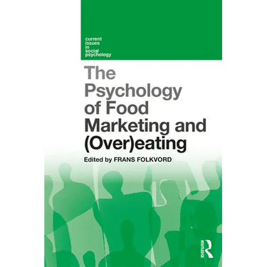 The Psychology of Food Marketing and Overeating