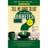 Tell Me What to Eat If I Have Diabetes: Nutrition You Can Live with