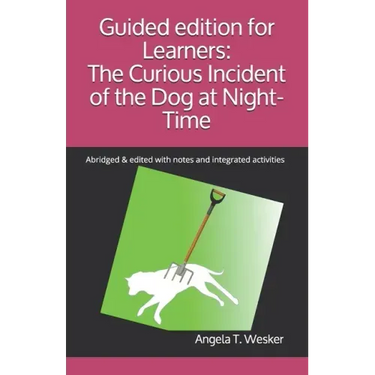Guided edition for Learners: The Curious Incident of the Dog at Night-Time: Abridged & edited with notes and integrated activities