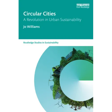 Circular Cities: A Revolution in Urban Sustainability