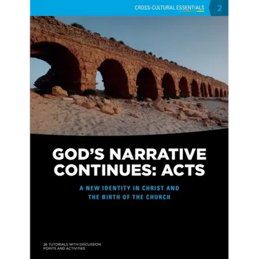 God's Narrative Continues: Acts: A new identity in Christ and the birth of the Church