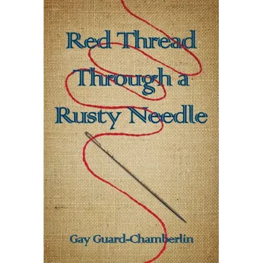 Red Thread Through a Rusty Needle: Poems
