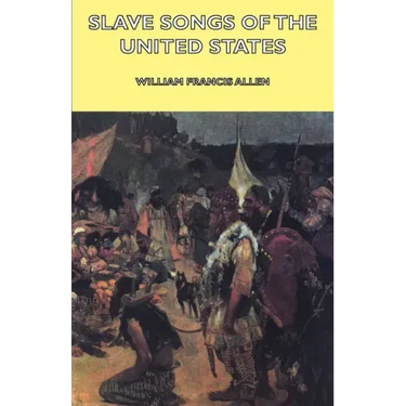 Slave Songs of the United States