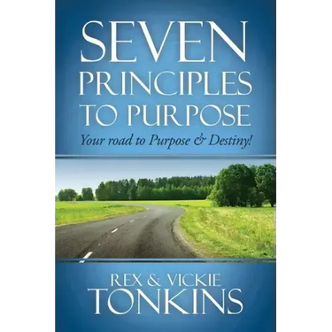 Seven Principles to Purpose: Your road to Purpose and Destiny!